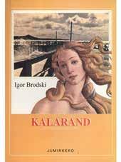 VEPSÄNKIELISIÄ TEOKSIA Kalarand Igor Brodski Romaani vepsäksi Nid. 147 s., 2002.