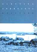 , 2006. Alevtina Andrejeva: Koivuine Vepsän- ja venäjänkielinen runokirja.