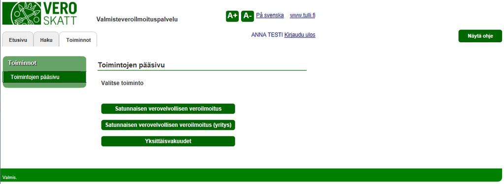 Verohallinto Valmisteveroilmoituspalvelu - Vetuma kirjautuneen käyttöohje 16 / 36 SATUNNAISEN VEROVELVOLLISEN VEROILMOITUS - yritys Kun haluat antaa