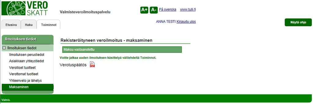 Verohallinto Valmisteveroilmoituspalvelu - Vetuma kirjautuneen käyttöohje 23 / 36 SATUNNAISEN VEROVELVOLLISEN VEROILMOITUS, yritys MAKSAMINEN