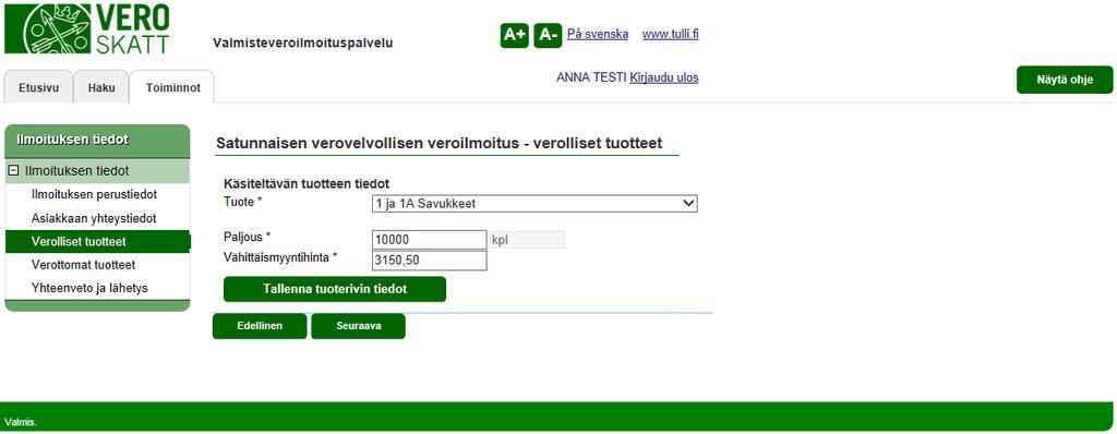 Verohallinto Valmisteveroilmoituspalvelu - Vetuma kirjautuneen käyttöohje 9 / 36 SATUNNAISEN VEROVELVOLLISEN VEROILMOITUS VEROLLISET TUOTTEET, TUPAKKATUOTTEET