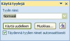 Jollei mitään tyylejä määritellä, yleensä kaikki teksti on tyyliltään normaalia. Tyylit löytyvät Aloitus-valintanauhasta. Huomaa, että tyylejä on enemmänkin kuin mitä kerralla näkyy.