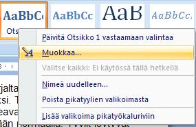 12 Täältä voit muuttaa esim. fontti- ja kappaleasetuksia valittuun tyyliin.