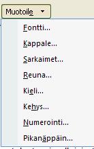 (Tästä on lisää tietoa tämän materiaalin kohdassa Monitasoiset luettelot) Valitse oikea vaihtoehto (Malli,
