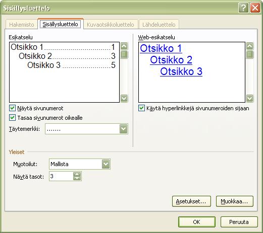lisävaihtoehtoja näkyville. Voit esim.