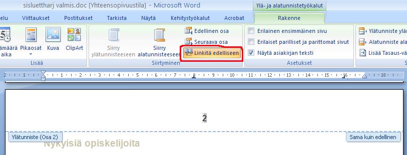 Tämä asetus poistetaan painikkeesta Linkitä edelliseen.