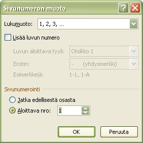 Valitse avautuvasta ikkunasta kohta Aloittava nro ja siihen 1. Klikkaa ok. Nyt pitäisi sivunumeroinnin olla kunnossa.