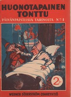 Nuortenkirjoja #33 (myös nimellätähtien tarhoissa) (1912) Aili Somersalo: Päivikin satu (1918), Mestaritontun seikkailut (1919) Laura