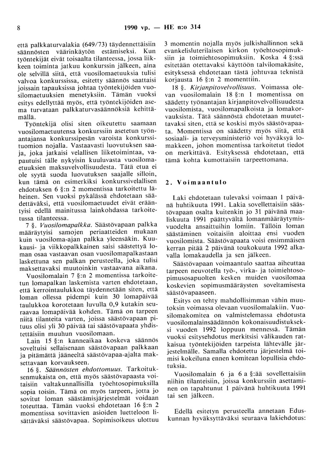 8 1990 vp. - HE n:o 314 että palkkaturvalakia (649173) täydennettäisiin säännösten väärinkäytön estämiseksi.