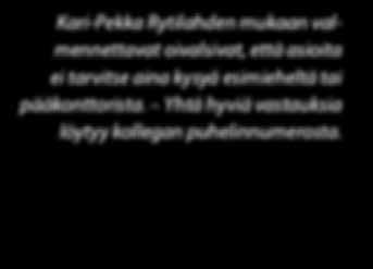 sparrauksesta. Henkilövakuutusyhtiö Mandatum Lifen Pohjois-Suomen myyntiyksikössä työskentelee kuusi myyjää, joista suurin osa on tullut taloon muutaman vuoden sisällä.