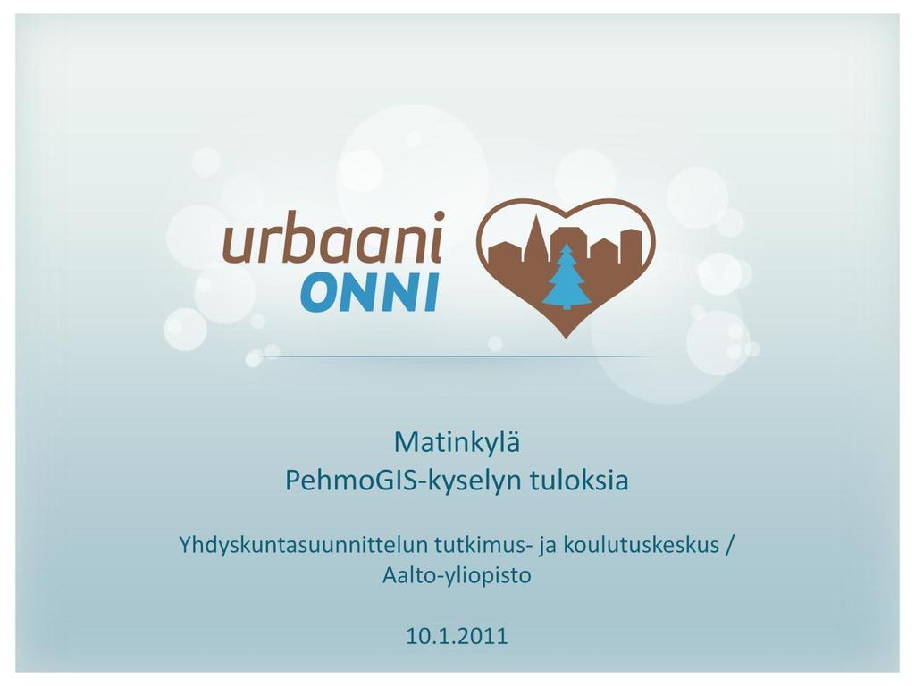 Tämä tutkimusraportti toimii yhteenvetona Matinkylän kaupunginosassa tehdystä pehmogis-kyselystä, joka oli osa Tekes-rahoitteista Urbaani onni hanketta 2009-2010.