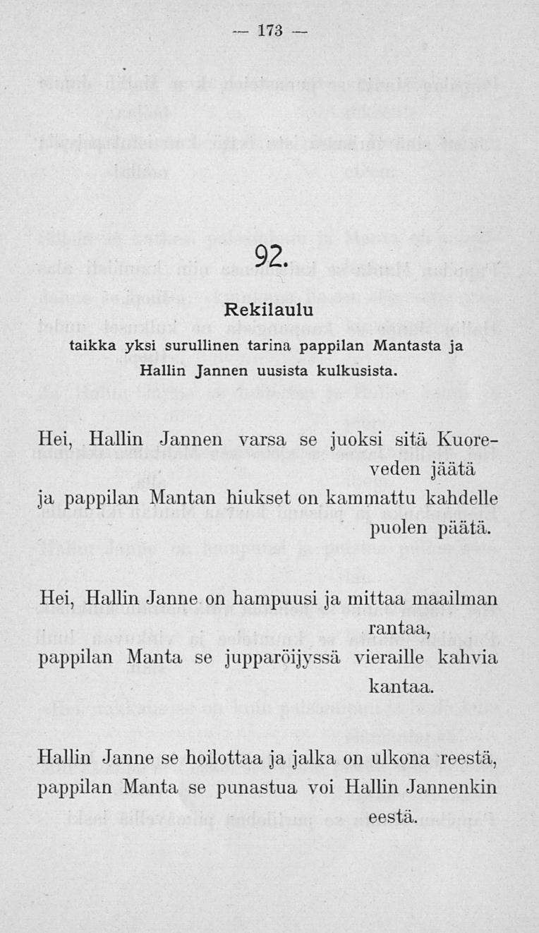 173 92. Rekilaulu taikka yksi surullinen tarina pappilan Mantasta ja Hallin Jannen uusista kulkusista.