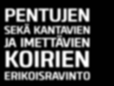 Suosittelemme Jahti&Vahti Pentu-ruuan käyttöä elämän ensimmäisistä viikoista alkaen noin 18 viikon ikään saakka.