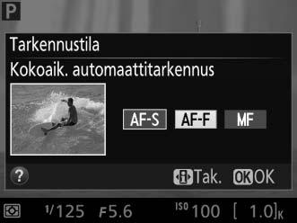 Tarkennus reaaliaikanäkymässä Noudata alla olevia vaiheita valitaksesi tarkennus- ja tarkennusaluetilat ja asettaaksesi tarkennuspisteen.