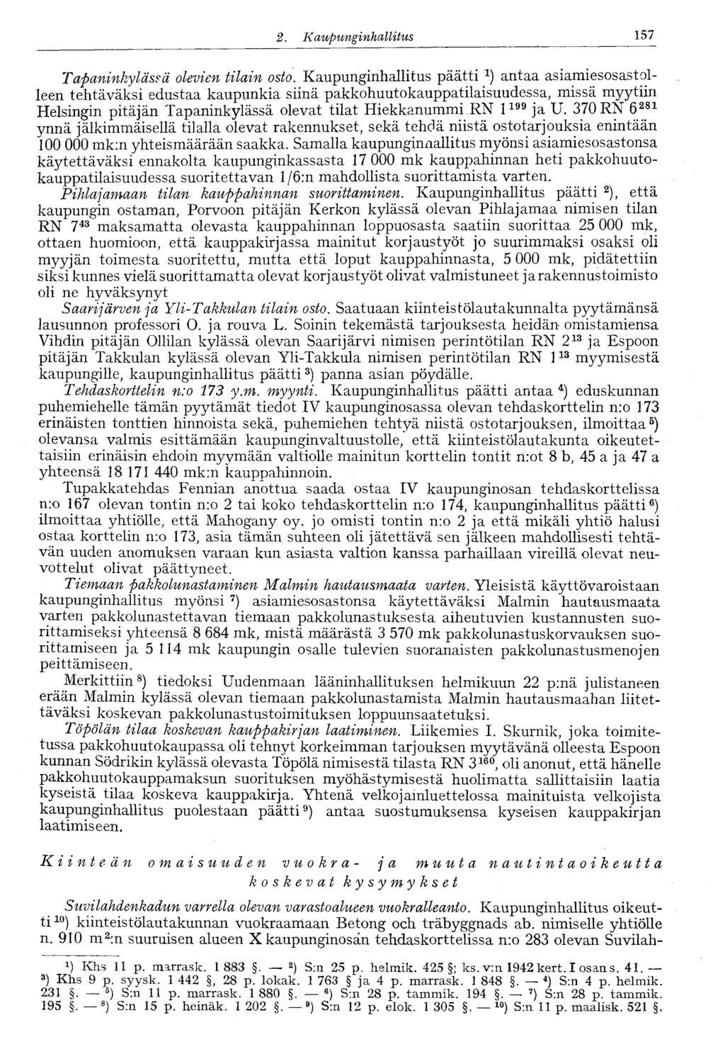 122 2.. Kaupunginhallitus 157 Tapaninkylässä olevien tilain osto.