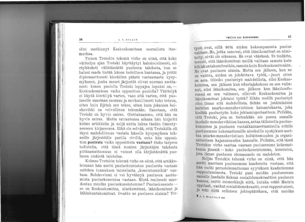 16 J. V. S T ALI N VJ:p(b):n XIII KONFKRKNSSI 17 olisi merkinnyt Keskuskomitean moraalista itsemurhaa.