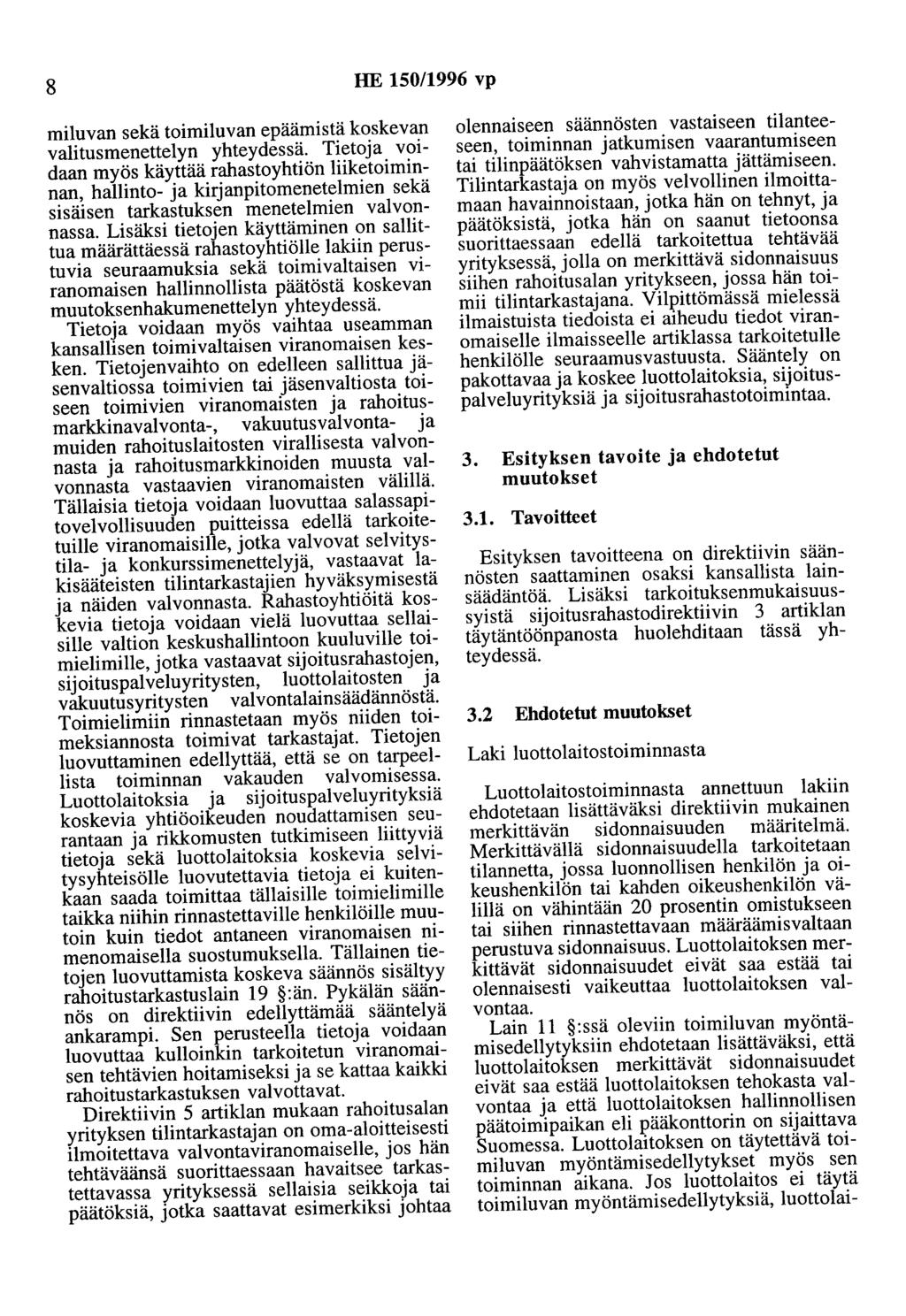 8 HE 150/1996 vp miluvan sekä toimiluvan epäämistä koskevan valitusmenettelyn yhteydessä.