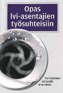 viranomaisille sekä kaavoituksen ja rakentamisen osapuolille. 4., uudistettu painos Päivitysliite 2016 ISBN 978-952-267-161-5 1151 s.
