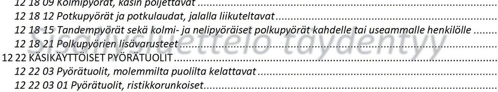 5 09 54 SUKUPUOLIELÄMÄN APUVÄLINEET...63 12 LIIKKUMISEN APUVÄLINEET...64 12 03 KÄVELYN APUVÄLINEET, YHDELLÄ KÄDELLÄ KÄYTETTÄVÄT...64 12 03 03 Kävelykepit...64 12 03 06 Kyynärsauvat.