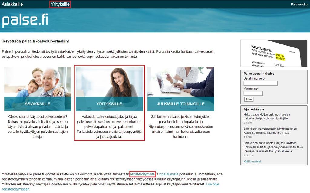 Rekisteröityminen Pääset rekisteröitymään palveluun joko Yrityksille-sivun kautta tai klikkaamalla etusivun alaosassa olevaa rekisteröitymistäsanaa.