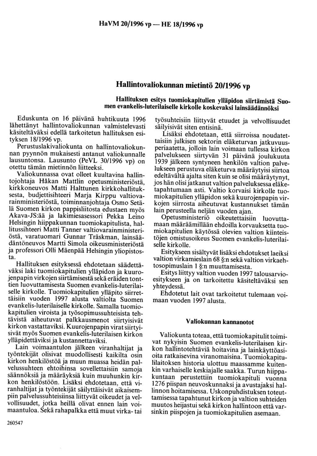 HaVM 20/1996 vp- HE 18/1996 vp Hallintovaliokunnan mietintö 2011996 vp Hallituksen esitys tuomiokapitulien ylläpidon siirtämistä Suomen evankelis-luterilaiselle kirkolle koskevaksi lainsäädännöksi