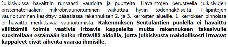 Seutulantalo Havaintoja julkisivujen korjauksia varten Lähde: Raksystems, Seutulantalon kunto-ja
