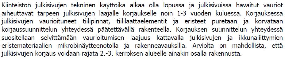 2017 Tarkempaa mikrobikartoitusta ei tehty, koska kuntotutkijan oman ilmoituksen perusteella se