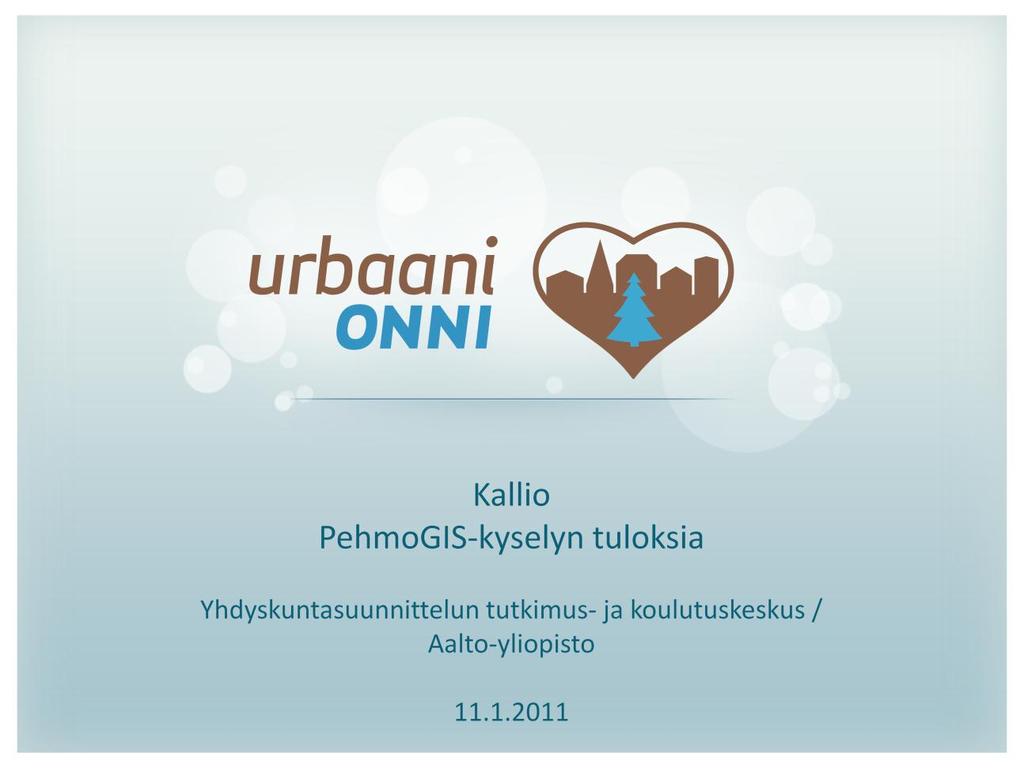 Tämä tutkimusraportti toimii yhteenvetona Kallion kaupunginosassa tehdystä pehmogis-kyselystä, joka oli osa Tekes-rahoitteista Urbaani onni hanketta 2009-2010.