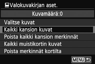 p Kuvien määrittäminen valokuvakirjaan Kaikkien kansiossa tai kortissa olevien kuvien määrittäminen Voit määrittää kerralla kaikki kansion tai kortin kuvat. Kun [x1: Valokuvakirjan aset.