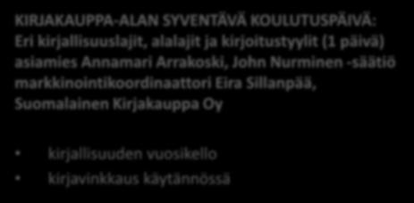 hoitaminen ja asiakasuskollisuus kuluttajasuoja-asiat (myymälä ja verkkokauppa) Muutoksen hallinta jatkuvasti muuttuvassa kaupan maailmassa (1/2 päivää), Miia Mikander, Woimistamo Oy KIRJAKAUPPA-ALAN