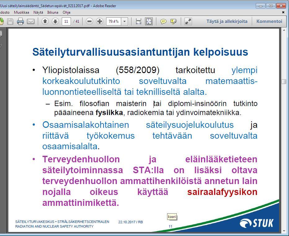 Säännellyt ammatit - STA/STV vs LFA Laki ammattipätevyyden tunnustamisesta (1384/2015) Säteilyturvallisuusasiantuntijaa (RPE= Radiation Protection Expert) on käytettävä työntekijöiden ja väestön