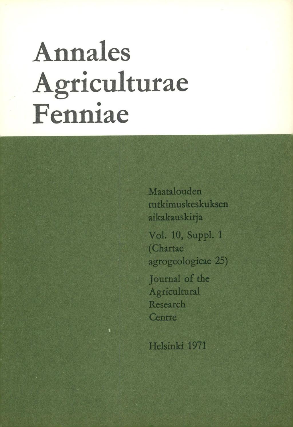 Annales Agriculturae Fenniae Maatalouden tutkimuskeskuksen aikakauskirja Vol. 10, Suppl.