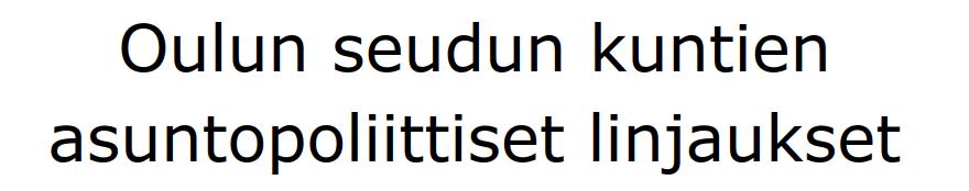 Seudun kuntien vuokra ja erityisryhmien asumisen yhteiset tavoitteet Vuokra-asuminen / Vuokralaisten tavoitteet: Asuminen edullista Hyväkuntoiset ajanmukaiset asunnot Eri talotyypeissä eri kokoisia