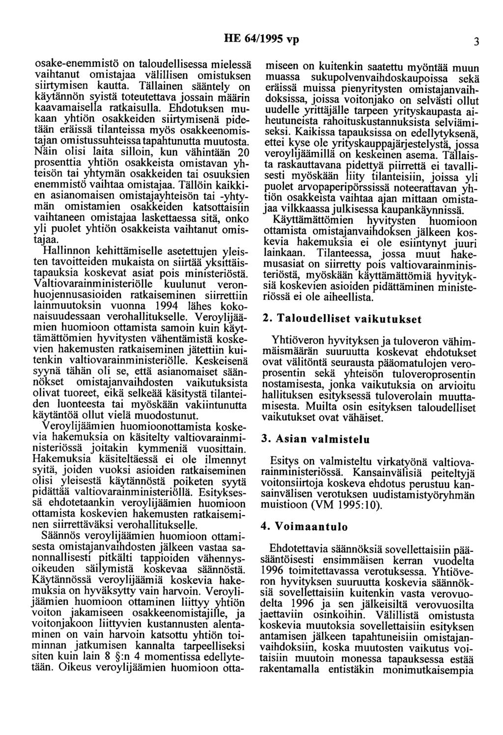 HE 64/1995 vp 3 osake-enemmistö on taloudellisessa mielessä vaihtanut omistajaa välillisen omistuksen siirtymisen kautta.