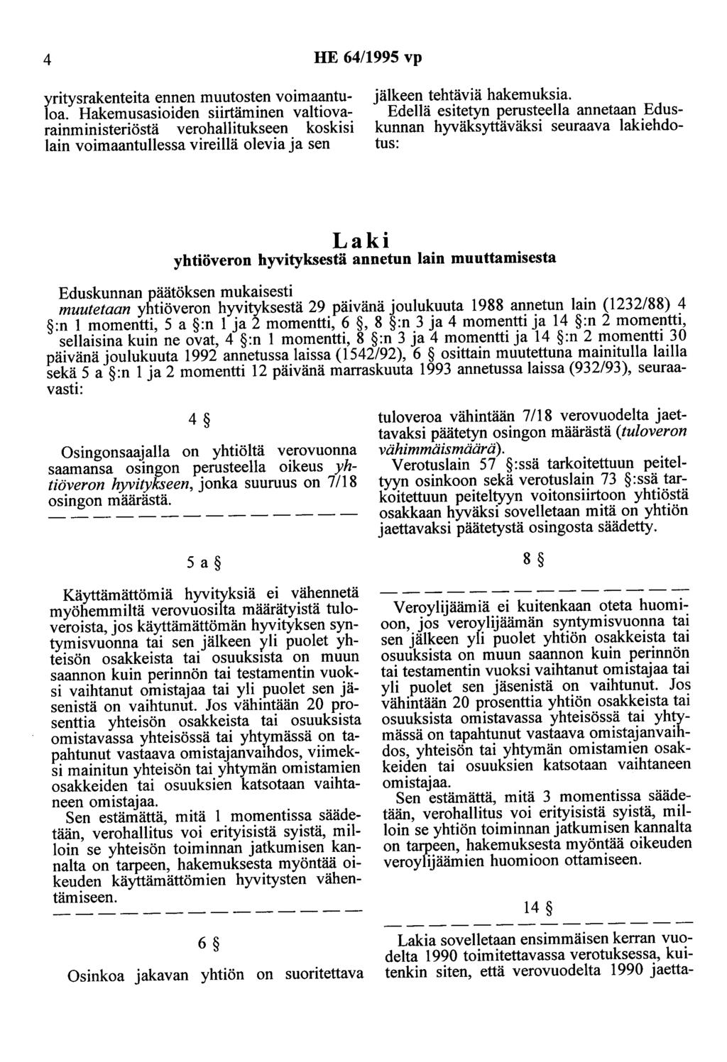 4 HE 64/1995 vp yritysrakenteita ennen muutosten voimaantuloa.