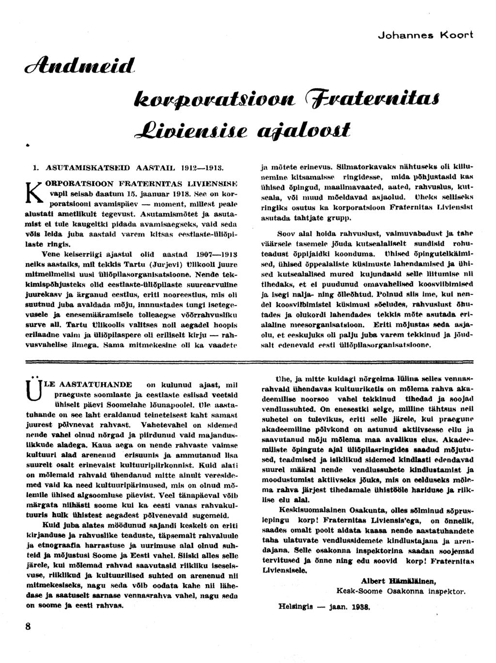 (ludunitl Johannes Koort Uvrpvvuisioou Cfjfate^nitai j wlenjiie a/aftwif 1. ASÜTAMISKATSEID AASTAIL 1012 1»13. K ORPORATSIOON FRATERNITAS LIVIENSIS*: vapil seisab daatum 15. jaanuar 1918.