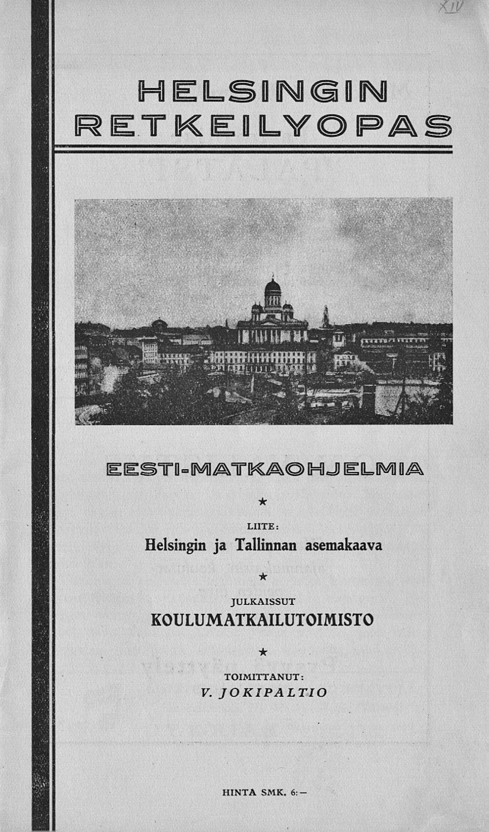 HELSINGIN RETKEILYOPAS EESTI-MATKAO HJ ELM IA LUTE: Helsingin ja Tallinnan