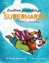 Noronen, Paula Emilian päiväkirja Supermarsu lentää Intiaan Emilia asuu kahdestaan äitinsä ja marsunsa Halosen kanssa.