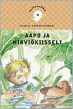 Korolainen, Tuula Aapo ja hirviökiisseli 1. 3. luokka 27 Aapoa kiukuttaa, sillä äiti lähtee viikonlopuksi jumppaleirille. Poika epäilee, ettei isä osaa edes laittaa ruokaa.