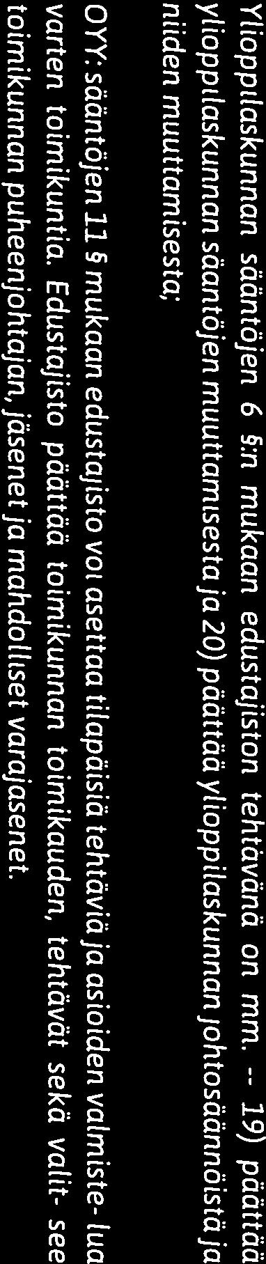 Edustajista valitsee seuraavaksi kalenterivuodeksi kaksi Lipunkantajaa, airuet ja heidän henkilökohtaiset varahenkilönsä.