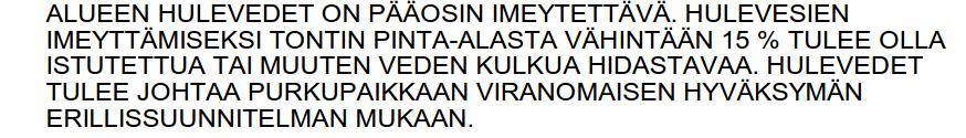 13 tuleva rakennus toteutuu vastaavalla tavalla kerrosluvun osalta kuin länsipuolelle vireisen tontin rakennuksen toteuttaminen. Hulevedet 5.4.