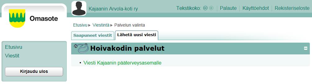 DIHYTE KOKEILUT KAINUUN SOTE TERVEYSASEMA DIHYTE YKSITYINEN YKSITYINEN HOIVAKOTI Kehitetty Kainuun sotessa olemassa olevaan sähköiseen asiointipalveluun Kainuun Omasoteen (CSAM S7) viestintäpalvelu