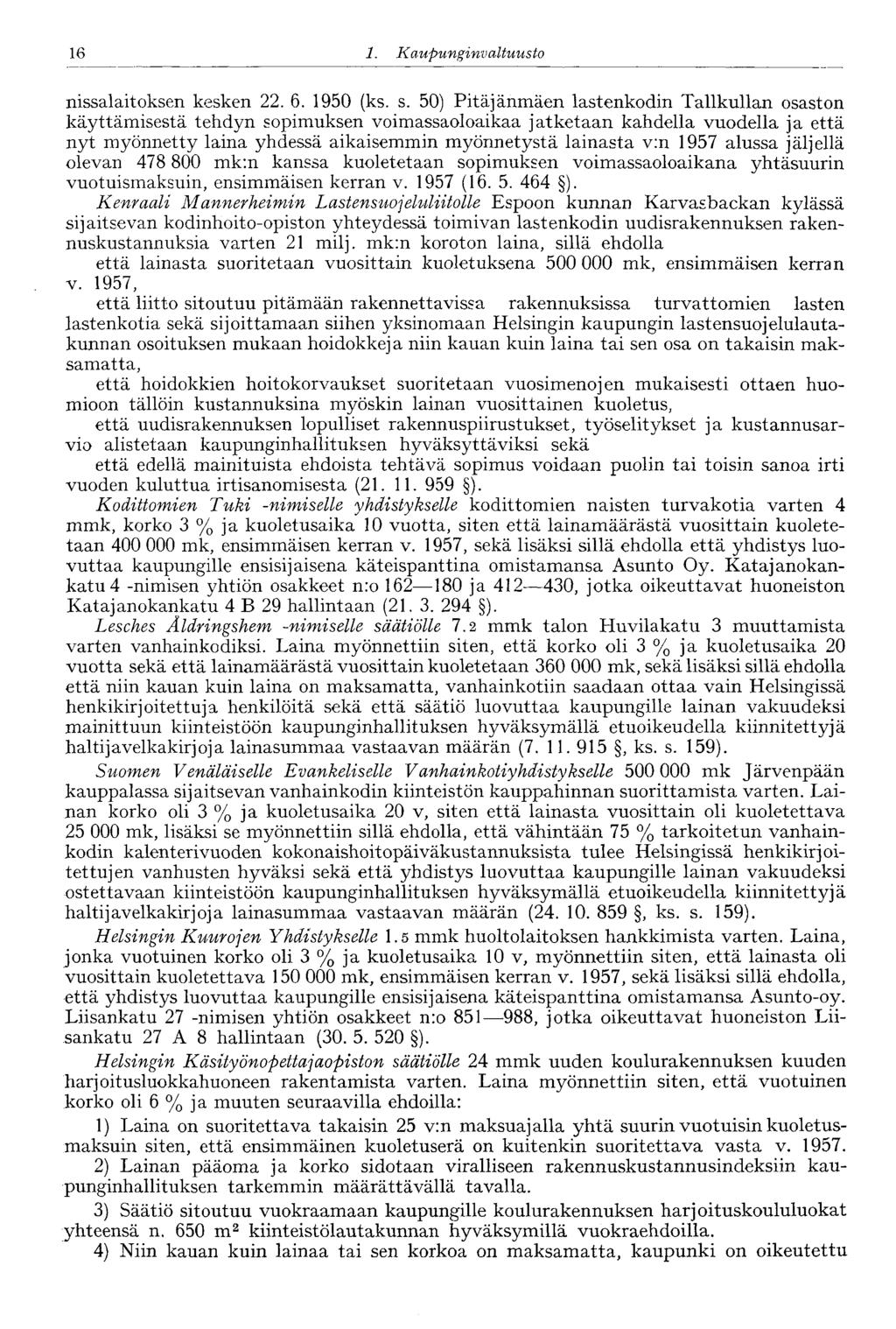 16 1. Ka upunginvaltuusto 16 nissalaitoksen kesken 22. 6. 1950 (ks. s.