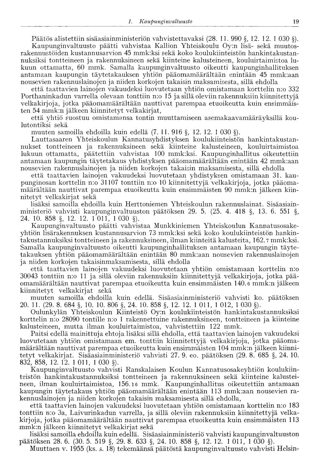 1. Ka upunginvaltuusto 19 Päätös alistettiin sisäasiainministeriön vahvistettavaksi (28. 11. 990,12. 12. 1 030 ).