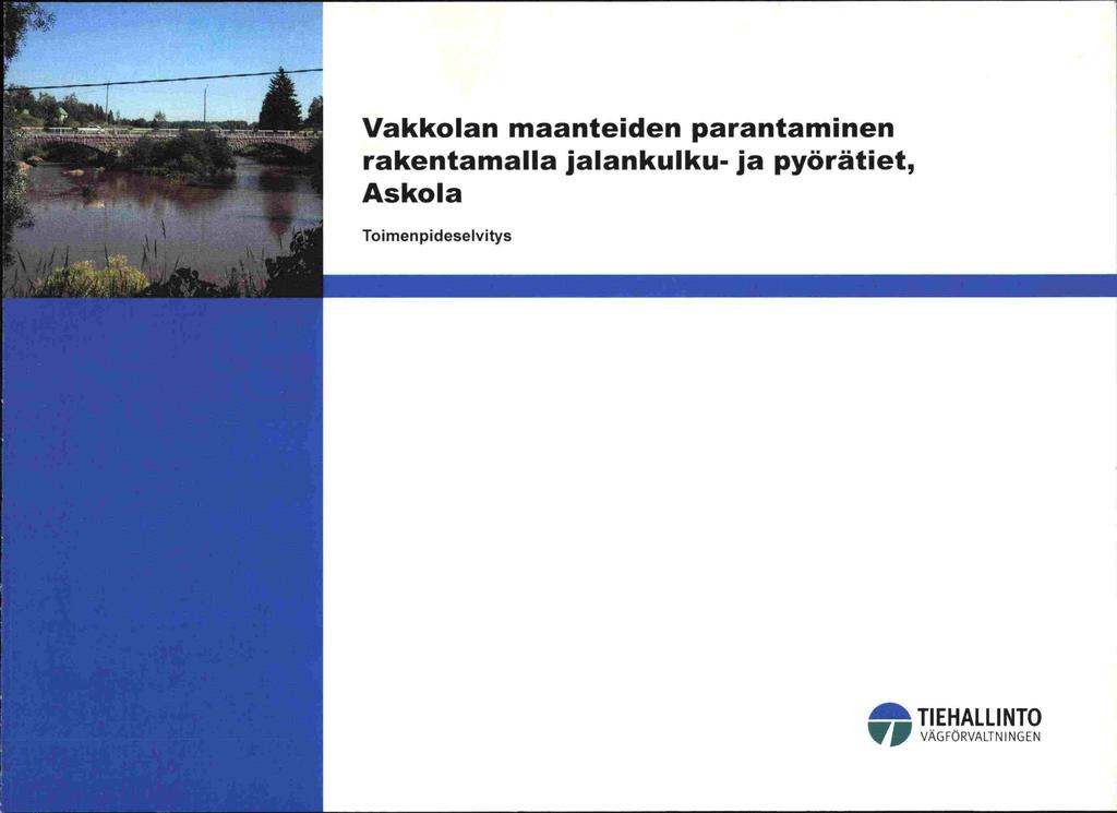 \.,j, \ / Vakkolan maanteiden parantaminen rakentamalla jalankulku- ja