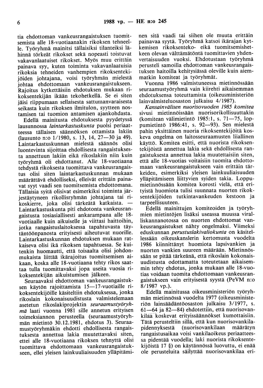 6 1988 vp. - HE n:o 245 tia ehdottoman vankeusrangaistuksen tuomitsemista alle 18-vuotiaanakin rikoksen tehneelle.