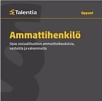Talentian oppaita Arki, arvot ja etiikka Sosiaalialan ammattilaisen