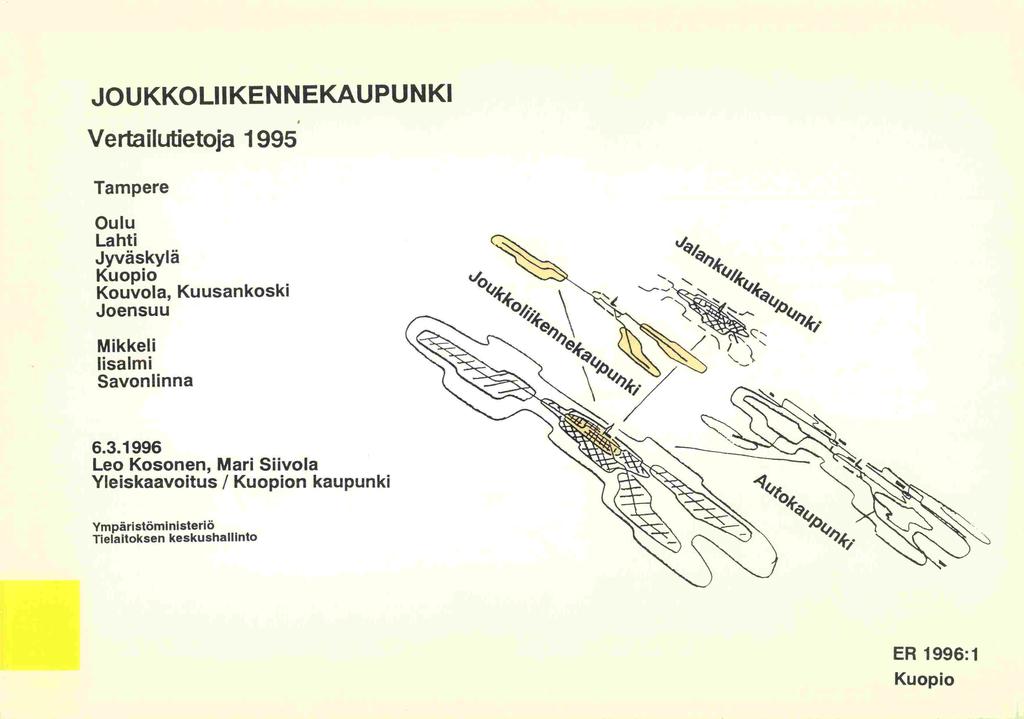 JOUKKOLIIKENNEKAUPUNKI Vertailutietoja 1995 Tampere Oulu Lahti Jyväskylä Kuopio Kouvola, Kuusankoski Joensuu If 'OJ.