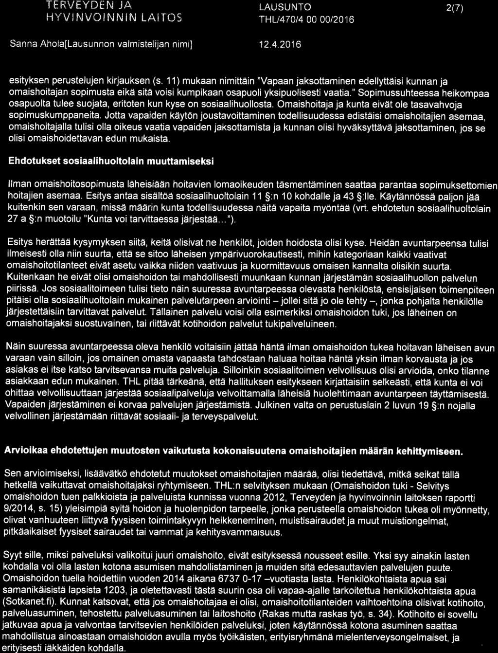 TËRVËYIJIN.JA HYVINVTiNNIN LAiTT]5 THLt474t4.A0.0CIi2016 2{7) Sanna Ahola[Lausunnon valmistelijan nimi] 12.4.2016 esityksen perustelujen kirjauksen (s.