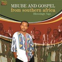 UUTUUDET VKO 5-6/2009 MAALIMANMUSIIKKI / DVD AFRICA: Mbube and Gospel from Southern Africa - Nqo, Blessings Blessings Nqo, a member of the successful vocal group Insingizi, presents a unique fusion